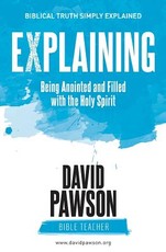 EXPLAINING Being Anointed and Filled with the Holy Spirit