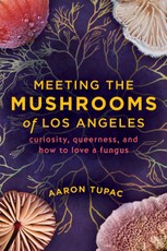 Meeting the Mushrooms of Los Angeles