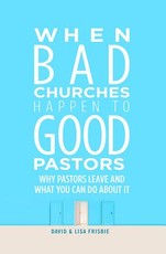 When Bad Churches Happen to Good Pastors