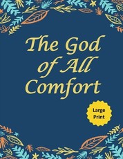 The God of All Comfort (Large Print)