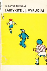 Laikykite jį, vyručiai