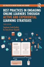 Best Practices in Engaging Online Learners Through Active and Experiential Learning Strategies