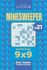 Sudoku Minesweeper - 200 Hard Puzzles 9x9 (Volume 21)