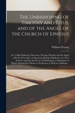 The Unbishoping of Timothy and Titus, and of the Angel of the Church of Ephesus