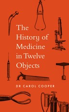 A History of Medicine in 12 Objects