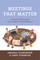 Meetings That Matter