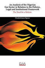 An analysis of the Nigerian Gas Sector in relation to the Policies, Legal and Institutional Framework