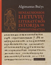 Seniausios lietuvių literatūros istorija ir chrestomatija