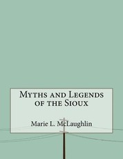 Myths and Legends of the Sioux