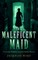 The Maleficent Maid