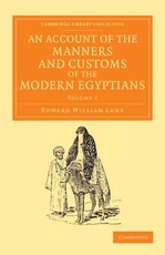 An Account of the Manners and Customs of the Modern Egyptians