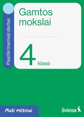 Gamtos mokslai. Pasitikrinamieji darbai 4 klasei. Serija Maži milžinai