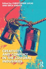 Creativity and Conflict in the Cultural Industries