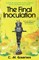 The Final Inoculation