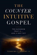 The Counterintuitive Gospel