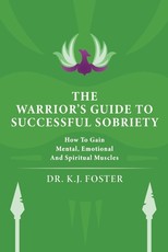 The Warrior's Guide to Successful Sobriety