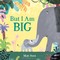 But I Am Big