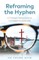 Reframing the Hyphen