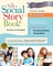 The New Social Story Book: Over 150 Social Stories That Teach Everyday Social Skills to Children and Adults with Autism and Their Peers