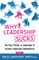 Why Leadership Sucks(TM) Volume 2
