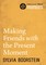 Making Friends with the Present Moment