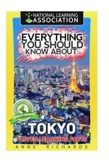 Everything You Should Know About Tokyo