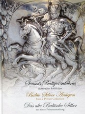 Senasis Baltijos sidabras iš privačios kolekcijos. Baltic silver antiques from a private collection. Das alte Baltische Silber aus einer Privatsammlung