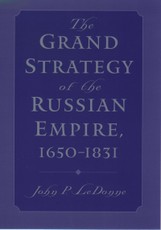 The Grand Strategy of the Russian Empire, 1650-1831