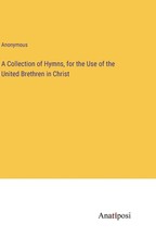 A Collection of Hymns, for the Use of the United Brethren in Christ