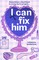 I CAN FIX HIM PB