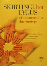 Skirtingi, bet lygūs visuomenėje ir darbuotėje