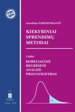 Kiekybiniai sprendimų metodai. I dalis. Koreliacinė regresinė analizė. Prognozavimas