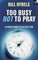 Too busy not to pray