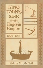 King John's War for the Angevin Empire, 1206-1214