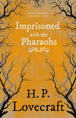 Imprisoned with the Pharaohs (Fantasy and Horror Classics);With a Dedication by George Henry Weiss