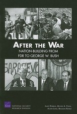After the War: Nation-Building from FDR to George W. Bush