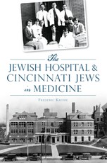 Jewish Hospital & Cincinnati Jews in Medicine