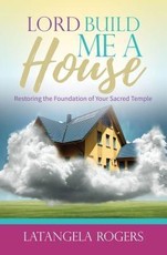 Lord, Build Me a House