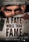 A Fate Worse Than Fame