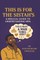 This Is for the Sistah's a Biblical Guide to Understanding Men