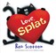 Love, Splat