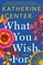 What You Wish For