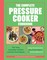 The Complete Pressure Cooker Cookbook
