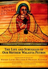 Life and Struggles of Our Mother Walatta Petros