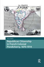 Republican Citizenship in French Colonial Pondicherry, 1870-1914