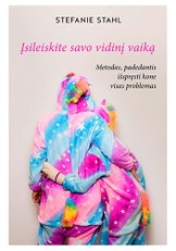 Įsileiskite savo vidinį vaiką. Metodas, padedantis išspręsti kone visas problemas