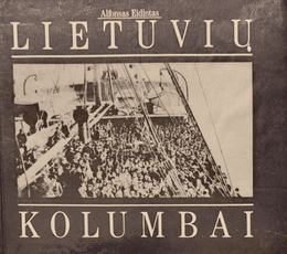 Lietuvių kolumbai: lietuvių emigracijos istorijos apybraiža