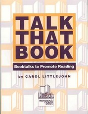 Talk that Book! Booktalks to Promote Reading