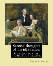 Second thoughts of an idle fellow By