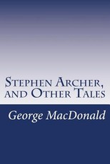Stephen Archer, and Other Tales